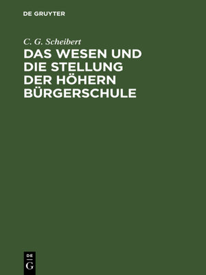 cover image of Das Wesen und die Stellung der höhern Bürgerschule